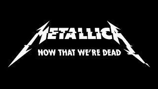 Metallica - Now That Were Dead - превод/translation