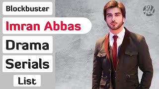 Top 10 Blockbuster Imran Abbas Dramas List | Must Watch