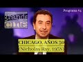 ¡QUÉ GRANDE ES EL CINE! #4 - CHICAGO, AÑOS 30 (Nicholas Ray, 1958) (con José Luis GARCI)