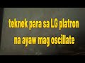 LG PLATRON TEkNek sa GOOD B+ PERO AYAW MAG OSCILLATE