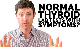 Normal Thyroid Lab Tests But Still Experiencing Symptoms? Here's Why