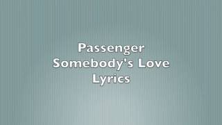 Passenger - Somebody's Love Lyrics with sound