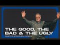 The Good, The Bad, And The Ugly - Ps Stephen Fedele