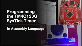 #92 Programming the TM4C123G SysTick Timer - Using Assembly Language