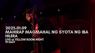 250109 Hilera - Mahirap Magmahal Ng Syota Ng Iba Live @ Yellow Room Night at 19East