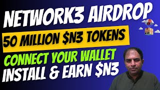 Network3 Airdrop| 50 Million $N3 Tokens|Connect your Wallet