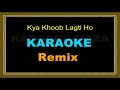 Kya Khoob Lagti Ho - Karaoke (Remix) - With Lyrics