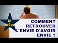 Comment retrouver l'envie d'avoir envie?[🔑12 façons]