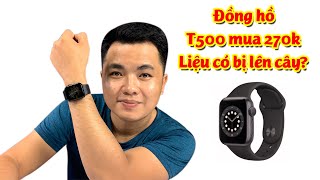 Đồng hồ T500 mua 270k trên LAZADA liệu có chung số phận lên cây? | Kien Review