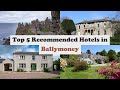 Top 5 Recommended Hotels In Ballymoney | Best Hotels In Ballymoney