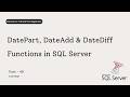 49 DatePart, DateAdd and DateDiff Functions in SQL Server