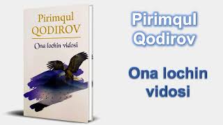 Pirimqul Qodirov. Ona lochin vidosi. Audio kitob