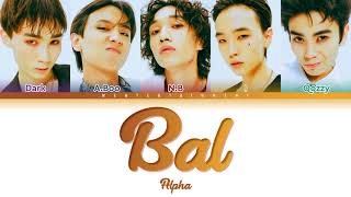 ALPHA - BAL | LYRICS | ТЕКСТ | СӨЗІ | КАРАОКЕ