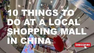 10 Things To Do at a Local Shopping Mall in Shandong in China