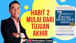 Kebiasaan 2  Mulai Dari Tujuan Akhir - 7 Habits of Highly Effective People