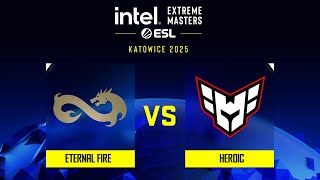 Eternal Fire проти Heroic | Карта 1 | IEM Katowice 2025 Play-in