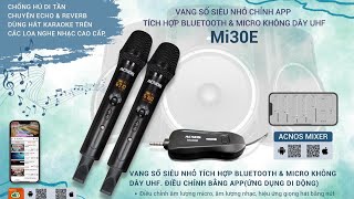 Mi30e micro kèm vang số( nhỏ gọn có bluetooth. Có pin có điều chỉnh app) như 1 vang số chuyên nghiệp