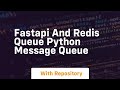 Fastapi and redis queue python message queue