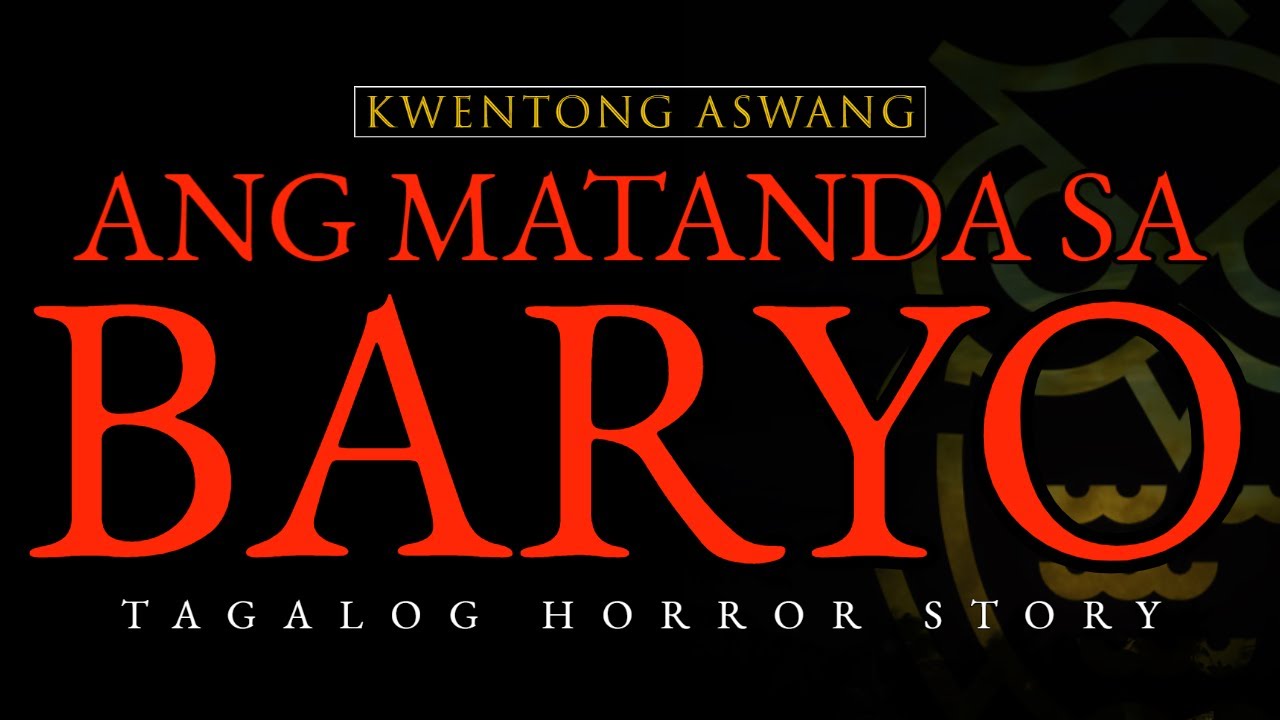 ANG MATANDA SA BARYO - KWENTONG ASWANG (TAGALOG HORROR STORY) - YouTube