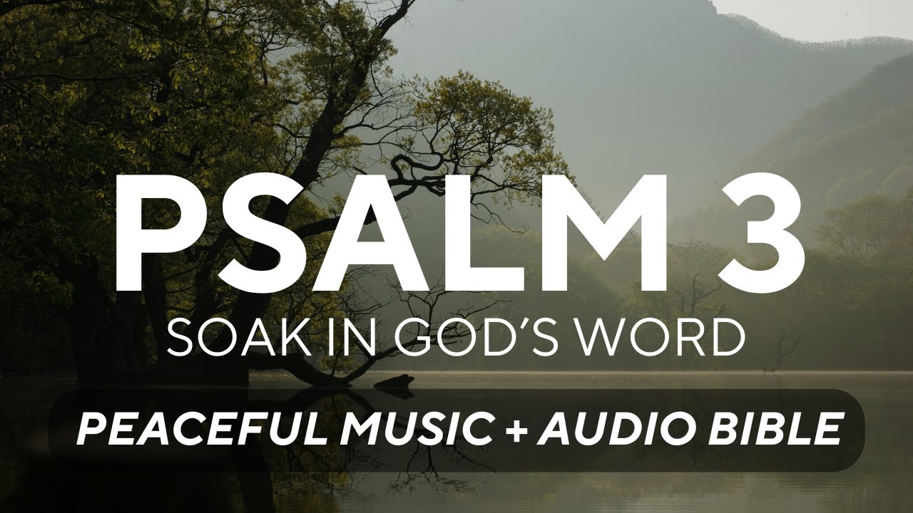 Psalm 3 Bible Spoken Word With Peaceful Music Audio Bible World
