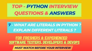 7 - What are Literals in Python? Python Interview Questions for SDET/QA/Dev | Freshers & Experienced