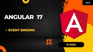 Event Binding In Angular | Data Binding | Part-4 | Angular 17 Tutorial In Hindi[#14]