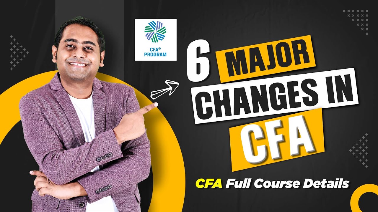 6 Major Changes In CFA 2024 | CFA Full Course Details | Fintelligents # ...