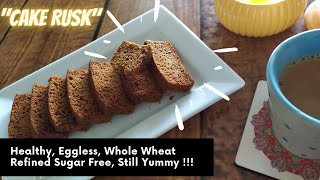 Whole Wheat Rusk | Healthy Rusks |No Refined Flour No Refined Sugar Rusks | Homemade Rusks