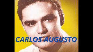 CARLOS AUGUSTO  - FRACASSOS DE AMOR