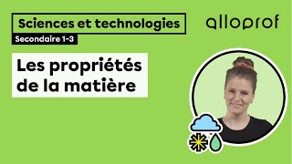 Les propriétés de la matière | Sciences et technologies | Alloprof