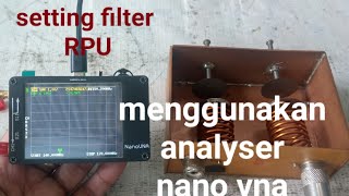 Setting filter cvt RPU menggunakan analyser nano vna