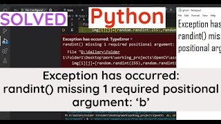 SOLVED : Exception has occurred: randint() missing 1 required positional argument: 'b' in Python