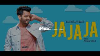 Ja Ja Ja Lyrics | Gajendra Verma | Vikram Singh | Lyrics Wale............