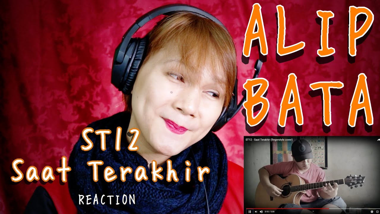 ALIP BATA - ST12 SAAT TERAKHIR - REACTION - YouTube