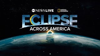 LIVE: Total solar eclipse 2024: Eclipse Across America special from ABC News, National Geographic