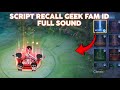 NEW!! Script Recall GEEK FAM ID Full Sound | No Password | Patch Terbaru