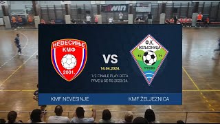 1/2 finale play-offa Prve lige RS 23/24: KMF Nevesinje - KMF Željeznica 2:2 (pen. 5:3)