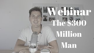 Webinar - Lessons In Property Acquisition From The $300 Million Man
