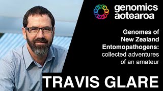 Travis Glare - Genomes of New Zealand Entomopathogens: collected adventures of an amateur