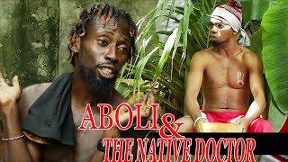 ABOLI AND THE NATIVE DOCTOR ( Romeo _Wj Comedy ) 2021