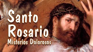 Santo Rosario del Martes: Misterios Dolorosos