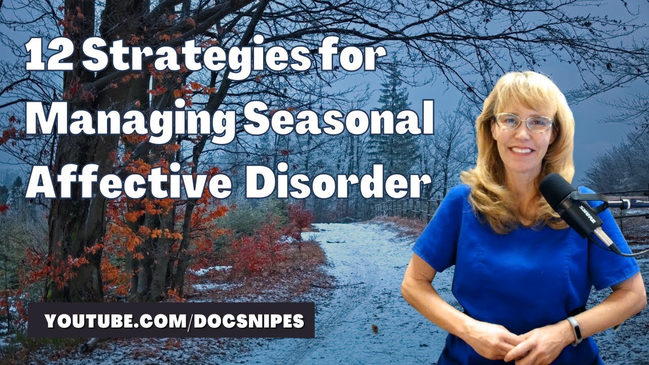 Seasonal Affective Disorder: Tips And Strategies To Address It - YouTube