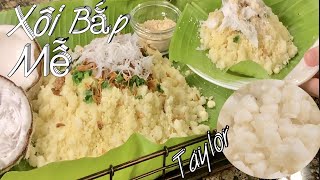 Xôi Bắp - Cánh Nấu Xôi Bắp Mễ Đậu Xanh Ngon Ơi Là Ngon  - Sticky Rice W/White Hominy & Mung Bean