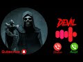 Devil ringtone 2021।Devil ringtone remix।Devil ringtone bgm।I am devil ringtone bgm