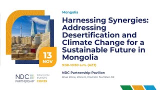 COP29: Harnessing Synergies - Addressing Desertification \u0026 Climate Change for a Sustainable Future