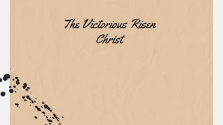 2024.03.31 PM The Victorious Risen Christ