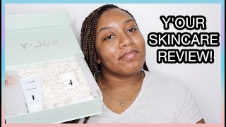 Y'OUR Skincare Review | Ya'll...I'm IMPRESSED!!