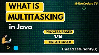 What is Multitasking | Multitasking in Java | Process Based and Thread Based Multitasking