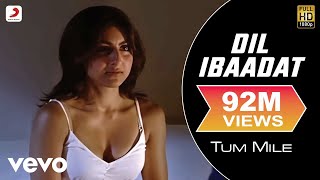 Dil Ibaadat Full Video - Tum Mile|Emraan Hashmi,Soha Ali Khan|Pritam|KK|Sayeed Quadri