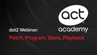 dot2 Webinar: Patch, Program, Store, Playback 04-13-2015